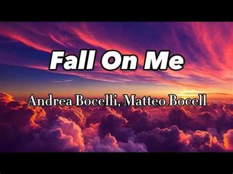 Andrea Bocelli , Matteo Bocelli - Fall On Me (Lyrics) - YouTube