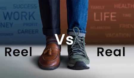 Your real life and reel life: A guide to understand the difference