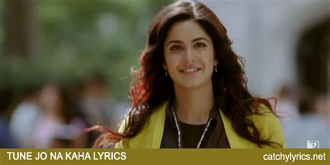 Tune Jo Na Kaha Lyrics - Newyork - Neil & Katrina Kaif - Catchy Lyrics