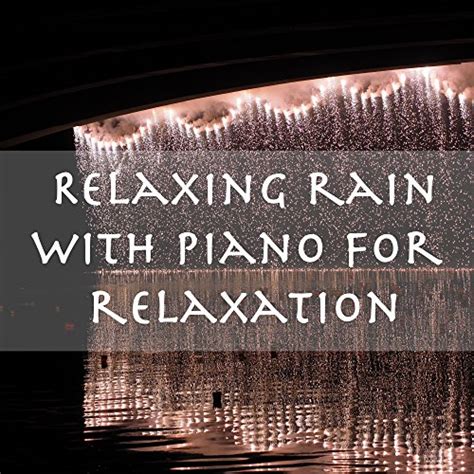 Play Relaxing Rain with Piano for Relaxation by Intense Studying on ...