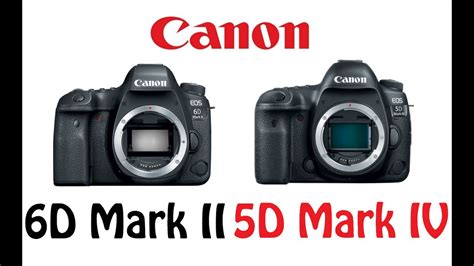 Canon EOS 5D Mark IV vs Canon EOS 6D Mark II - YouTube