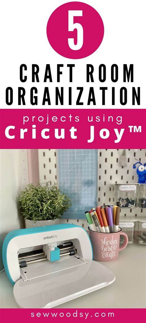 Five ways to get your Craft Room Organized with Cricut Joy - Sew Woodsy