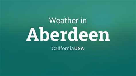 Weather for Aberdeen, California, USA