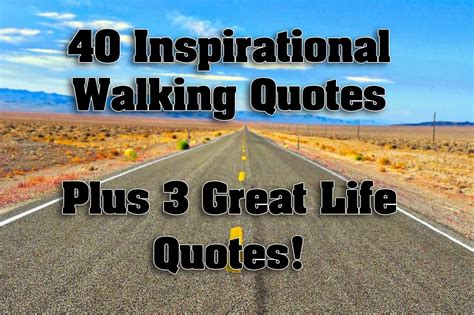 40 Inspirational Walking Quotes | Plus 3 Great Life Quotes! — Walking for Health and Fitness