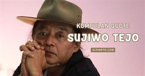 Kumpulan Quotes Sujiwo Tejo Terbaik Lengkap