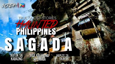 HAUNTED PHILIPPINES: Sagada | Multo | True Tagalog Horror Stories ...