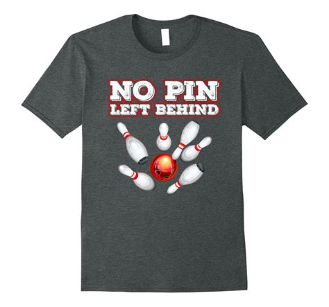 No Pin Left Behind Funny Bowling T-Shirt-Art – Artvinatee