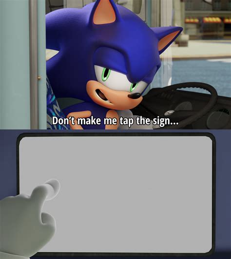 sonic don't make me tap the sign Blank Template - Imgflip