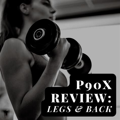 A Review of P90X: Legs and Back - CalorieBee