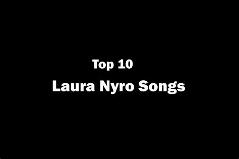 Top 10 Laura Nyro Songs - ClassicRockHistory.com