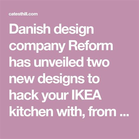 Two new designs for IKEA kitchen hacks from Reform - cate st hill | Ikea kitchen, Ikea, News design