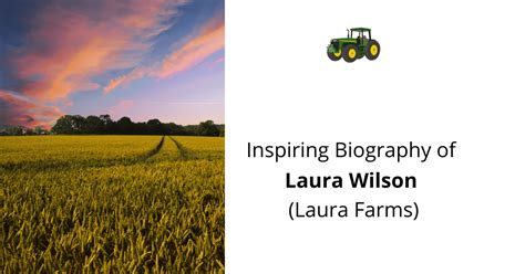 Laura Wilson (Laura Farms) - Detailed Biography