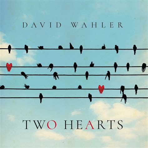 Two Hearts — David Wahler