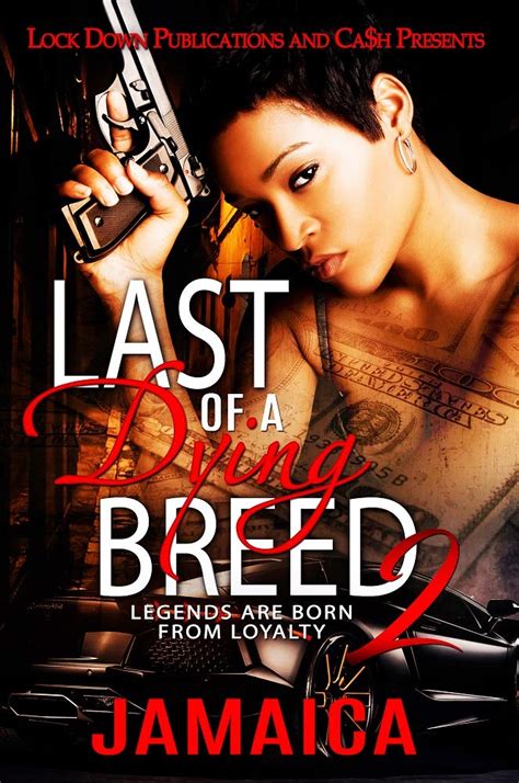 Last of a Dying Breed 2: Legends are Born From Loyalty by Jamaica | Goodreads