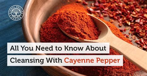 All You Want to Know About Cleansing With Cayenne Pepper