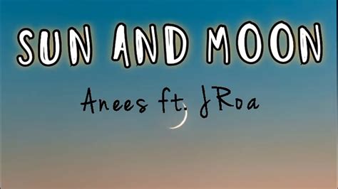 Sun and Moon Lyrics by Anees ft. JRoa #music #lyricsvideo #fyp #takenote - YouTube