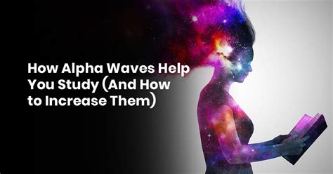 How Alpha Waves Help You Study