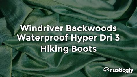 Windriver Backwoods Waterproof Hyper Dri 3 Hiking Boots