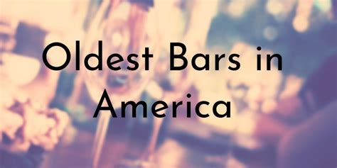 10 Oldest Bars that Ever Existed in America - Oldest.org