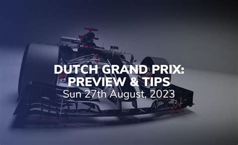 Dutch Grand Prix 2023 - F1 Racing Tips