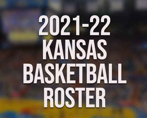 2021-22 Kansas Basketball Roster | Kansas Jayhawks Tickets