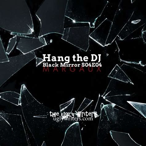 Hang the DJ - Black Mirror Season 4, Episode 4 - The Ugly Writers