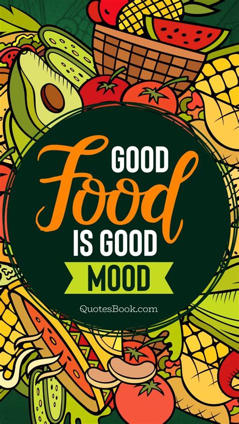 the words good food is good mood surrounded by colorful fruits and vegetables on a green background