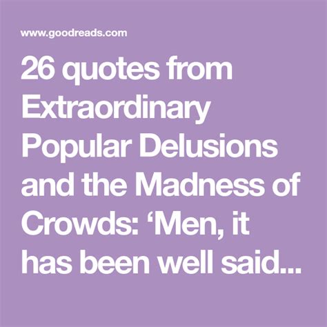 26 quotes from Extraordinary Popular Delusions and the Madness of ...