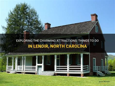 Exploring The Charming Attractions: Things To Do In Lenoir, North ...