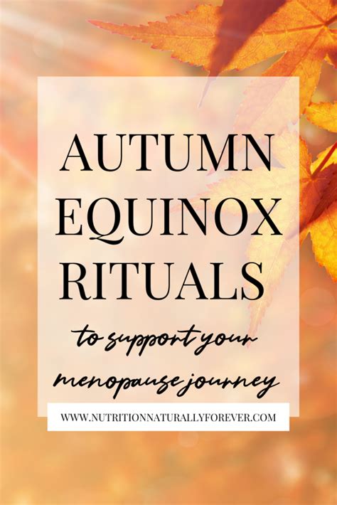 Autumn Equinox Rituals (to support your menopause journey) - Nutrition Naturally Forever