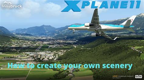 How To Create Your Own Scenery For X Plane 11 - YouTube