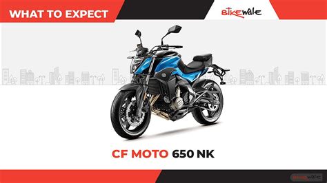 CF Moto 650NK - What to expect - BikeWale