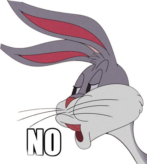 Bugs Bunny No Meme Template - How About No Meme Bugs Bunny / The ...