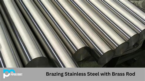 Brazing Stainless Steel with Brass Rod - A Complete Guide