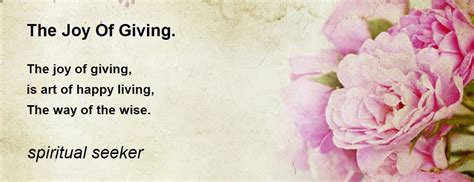 The Joy Of Giving. - The Joy Of Giving. Poem by spiritual seeker