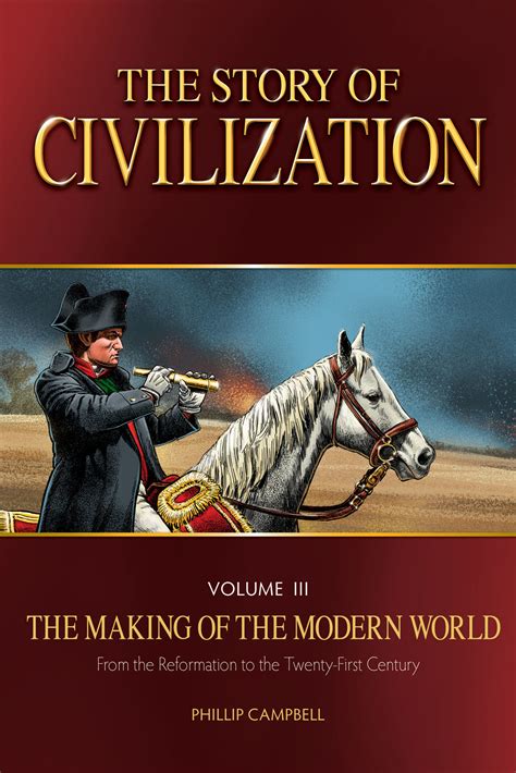 The Story of Civilization: The Making of the Modern World Text Book by Phillip Campbell | Goodreads