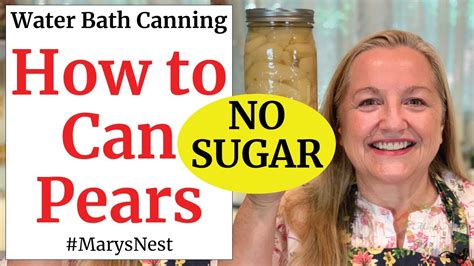 How to Can Pears with NO SUGAR – Step by Step Water Bath Canning Tutorial – Canning 101 ...