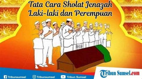 Tata Cara Sholat Jenazah Laki-laki dan Tata Cara Sholat Jenazah Perempuan Sesuai Panduan Kemenag ...