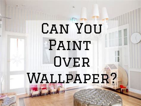 Should You Paint Over Wallpaper