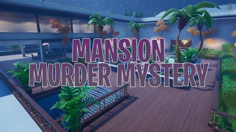 Mansion - Murder Mystery [abstraktdan] – Fortnite Creative Map Code