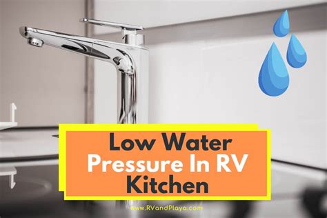 Low Water Pressure In RV Kitchen? (Here´s How To Solve)