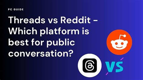 Threads vs Reddit - which is best for public conversation? - PC Guide