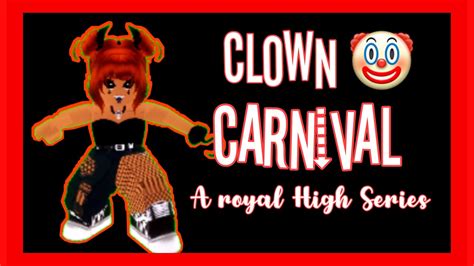 |THE CLOWN CARNIVAL | A ROYALE HIGH SERIES | EPISODE 1| - YouTube