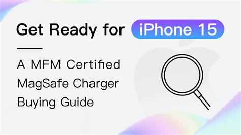 Get Ready for iPhone 15 | A MFM Certified MagSafe Charger Buying Guide ...