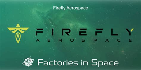 Firefly Aerospace - Factories in Space