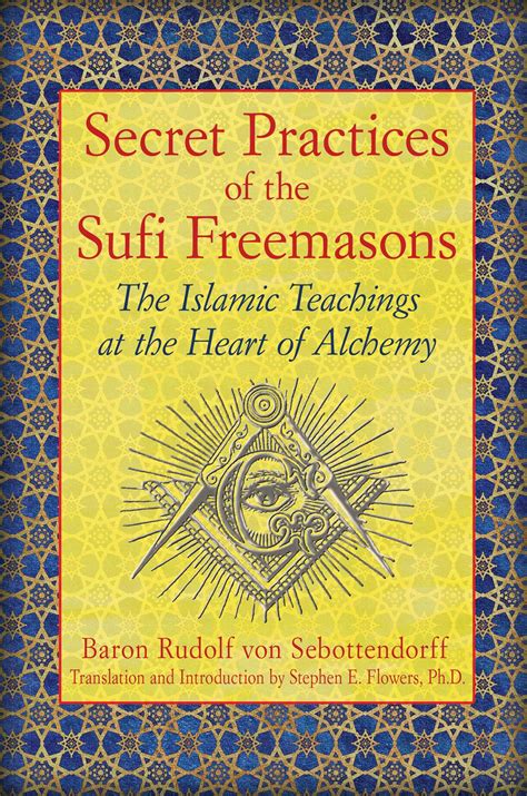 Secret Practices of the Sufi Freemasons eBook by Baron Rudolf von Sebottendorff, Stephen E ...