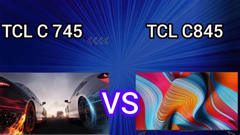 TCL C745 VS TCL C845 All specs Google tv colour TV Android TV #led 2023 - YouTube