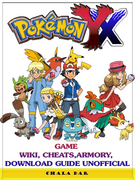 Pokemon XY Game Wiki, Cheats, Armory, Download Guide Unofficial eBook by Chala Dar - EPUB ...