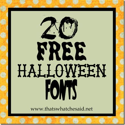 20 Free Halloween Fonts & Download Instructions - That's What Che Said