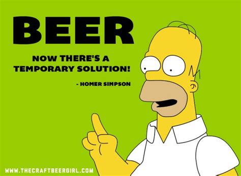 BEER - Now THERE'S a temporary solution! | Beer quotes | Pinterest | Beer quotes, Homer simpson ...